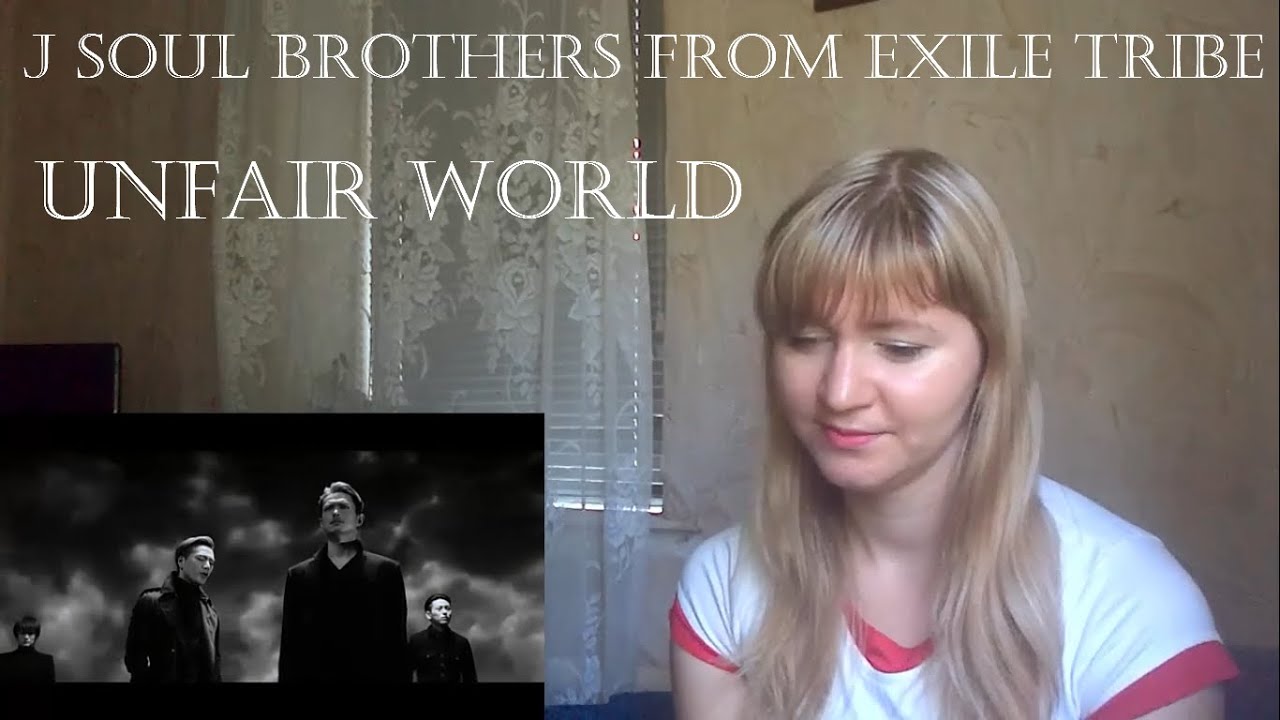 J Soul Brothers From Exile Tribe Unfair World Mv Reaction