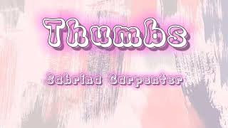 Thumbs- Sabrina Carpenter- Clean