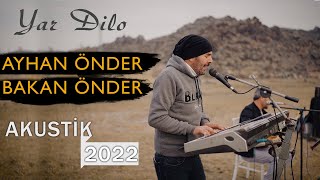 AYHAN ÖNDER - BAKAN ÖNDER  / YAR DILO (Akustik 2022) Resimi