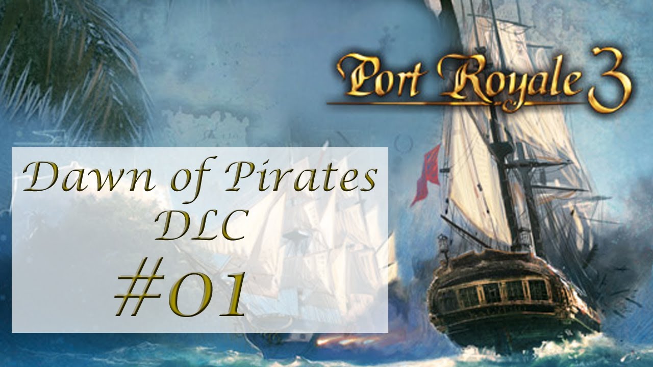 Port Royale 3 D 01 Dawn Of Pirates Let s Play Deutsch Full 