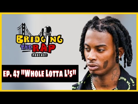 Bridging The Rap Podcast - "Whole Lotta L's"