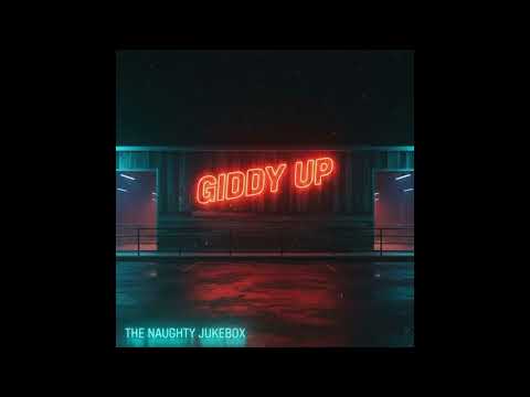 The Naughty Jukebox   Giddy Up