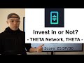 【Score Updated #1】Invest in or Not? - THETA Network, THETA -