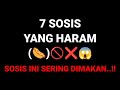 7 SOSIS YANG HARAM (🌭)🚫❌😱