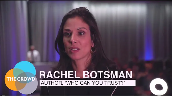 Rachel Botsman - Crowd Forum (October 2017) - Who Can You Trust?