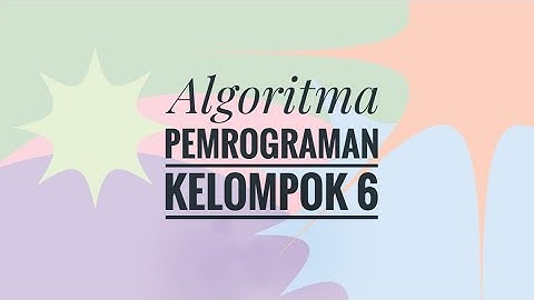 KLP 6 Algoritma Pemrograman || Dasar-dasar Algoritma dan Aplikasinya