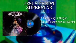 JESUS CHRIST SUPERSTAR 1971 - Everythings All Right / I Don´t Know How to love Him