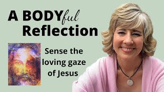 A BODYful Reflection from Gail Ann Bradshaw 💗