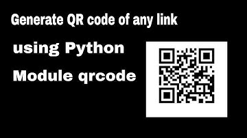 Generate QR code using Python of any links | module qrcode only 3 lines of code