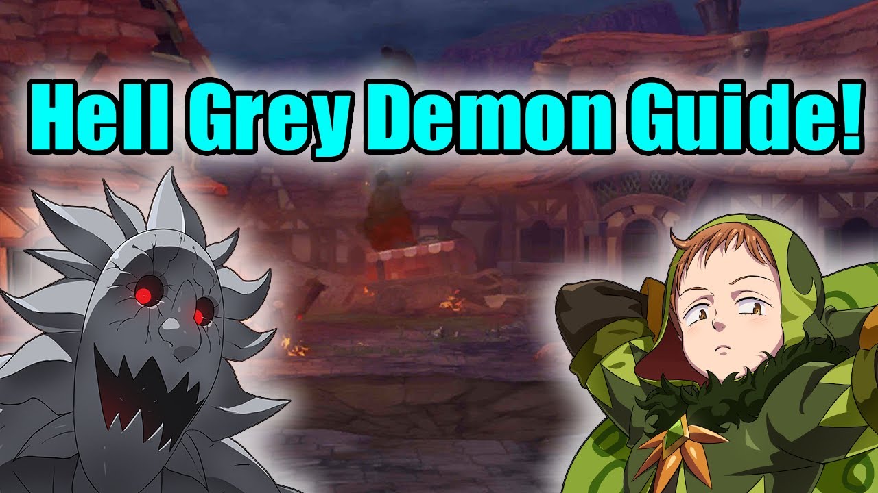 Hell Grey Demon Beginner Guide!/Seven Deadly Sins: Grand Cross