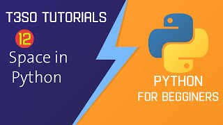 Python for Beginners 12 | Spaces in Python