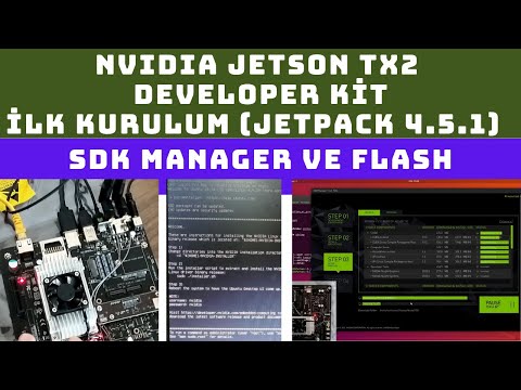 NVIDIA Jetson TX2 Developer Kit İlk kurulum ve Flash işlemi (SDK Manager kurulumu) (Jetpack 4.5.1)