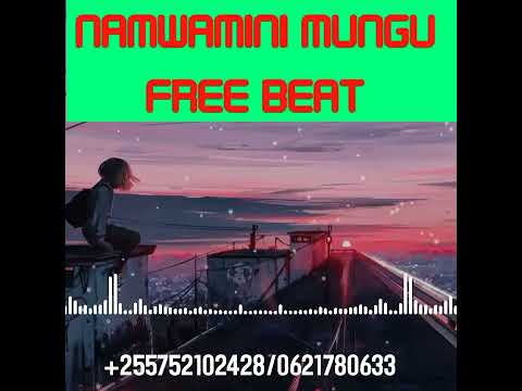 NAMWAMINI MUNGU BEAT YA MWIMBAJI BINAFSI
