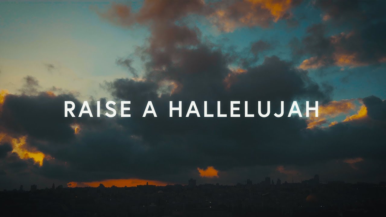 Raise A Hallelujah Lyrics  Bethel Music