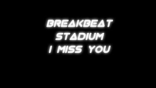 DJ STADIUM I MISS YOU[BREAKBEAT]