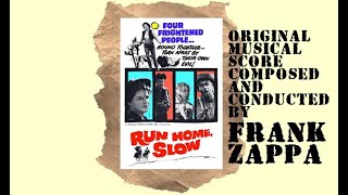 Run Home Slow (movie) sountrack by Frank Zappa (restored audio)
