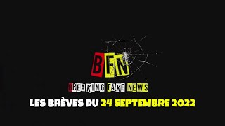 Breaking Fake News : les brèves du 24 septembre 2022