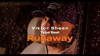 Viktor Sheen Type Beat - "Runaway"(Prod.Verdansk x R1Ley)