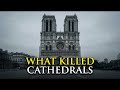 Why We Stopped Building Cathedrals Like Notre Dame