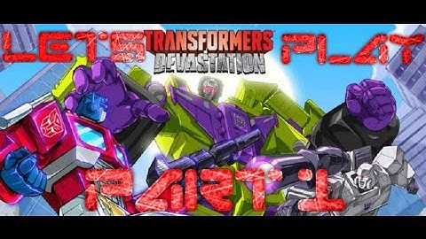Lets Play Transformers Devastation Part 1  Autobots Transform And Roll Out