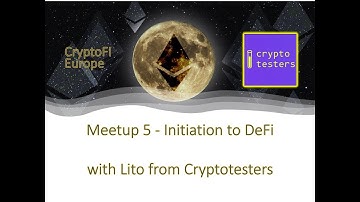 CryptoFi Europe - Initiation to DeFi with Lito from Cryptotesters