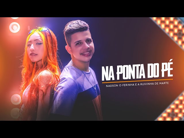 Na Ponta Do Pé   Nadson O Ferinha e a Ruivinha De Marte   Clipe Oficial class=