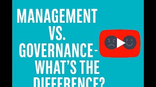 Management vs. Governance – What’s the Difference?