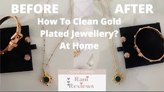 How to Clean Gold Plated Jewellery? /At Home