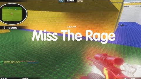 Miss The Rage (css первый мувик)