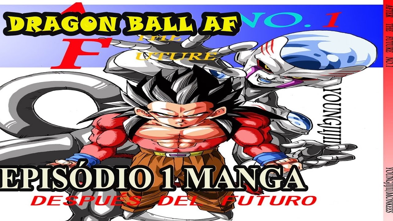 DRAGON BALL AF EPISÓDIO 1 MANGA | COMPLETO - YouTube