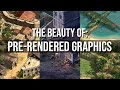 The timeless beauty of pre rendered graphics