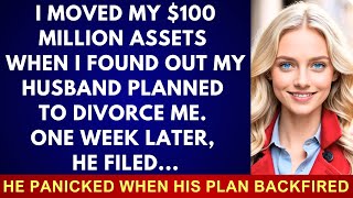 I Moved My $100 Million Assets When I Found Out My Husband Planned To Divorce Me . One Week Later…
