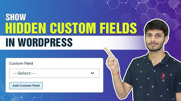 How To Show Hidden Custom Fields In WordPress | WordPress Hidden Custom Fields