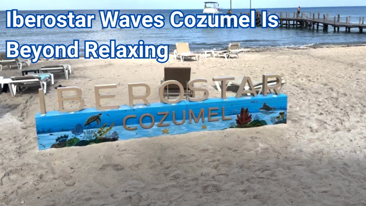 Iberostar Waves Cozumel Day Pass Review