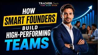 How Smart Founders Build High-Performing Teams | Tracker Suite