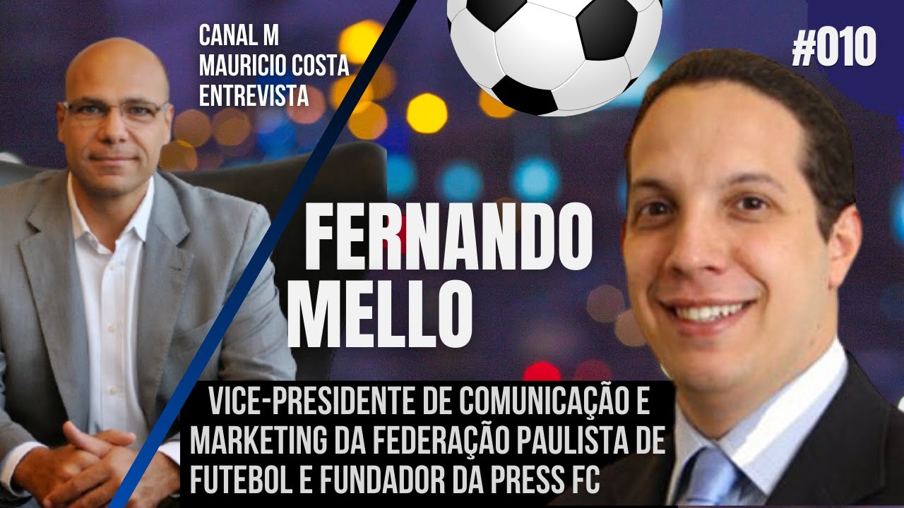 FERNANDO MELLO, VP DA FEDEREÇÃO PAULISTA DE FUTEBOL E FUNDADOR DA PRESS FC  - CANAL M ENTREVISTA #010 