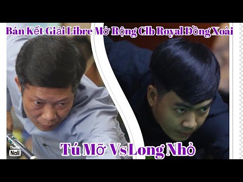 Video Bán kết: Tú Mỡ Vs Long Nhỏ | Giải Bida Libre Mở rộng... - youtube