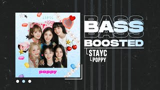 STAYC（ステイシー) - POPPY [BASS BOOSTED]