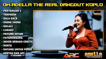 LAGU DANGDUT KOPLO KALEM OM. ADELLA | PERTEMUAN 2 | GALA GALA | LUKAKU | PAYUNG HITAM