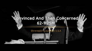 62-1125M Convinced And Then Concerned | William Branham