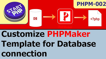 Customizing PHPMaker template for database connection PHPM-002