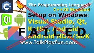 026 - (FAILED) Visual Studio, Qt 5.14.x, Kotlin, Android Studio / NDK / SDK / Java JDK on Windows