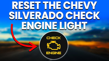 How To Reset The Chevy Silverado Check Engine Light (Quick Guide)