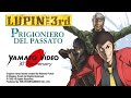 LUPIN III - PRIGIONIERO DEL PASSATO | Yamato Video 30th Anniversary