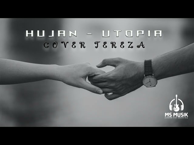 Hujan - Utopia Cover by Tereza (Lirik/Lyrics) class=