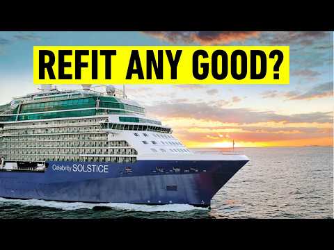 Is the $50 million Celebrity Solstice Refit a game-changer or just a fresh coat of paint?