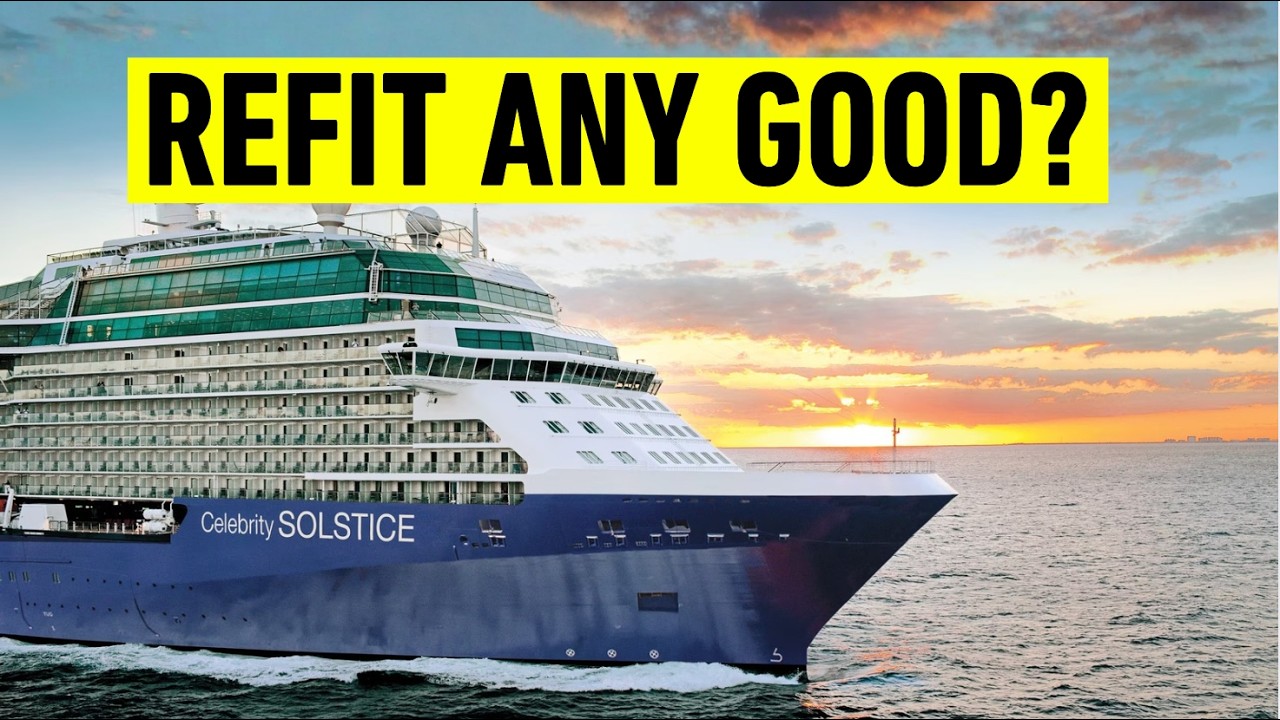 Is the $50 million Celebrity Solstice Refit a game-changer or just a fresh coat of paint?