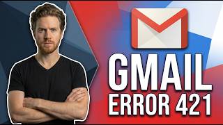 Fix Gmail Error 421 (Easy Guide)