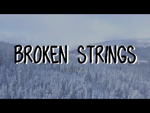 Broken Strings Alan Walker Lyrics Video 