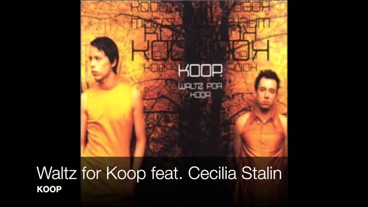 Koop Waltz for Koop feat Cecilia Stalin YouTube